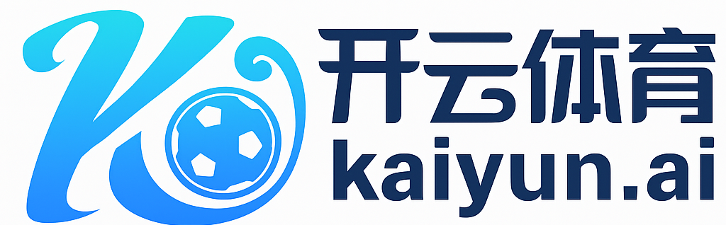 开云·体育（kaiyun）官方网站-KAIYUNSPORTS